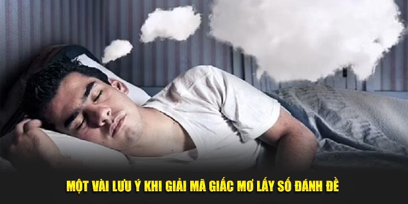 Một vài lưu ý khi giải mã giấc mơ lấy số đánh đề 