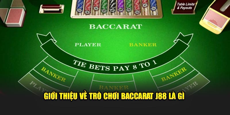 Giới thiệu về trò chơi Baccarat J88 là gì