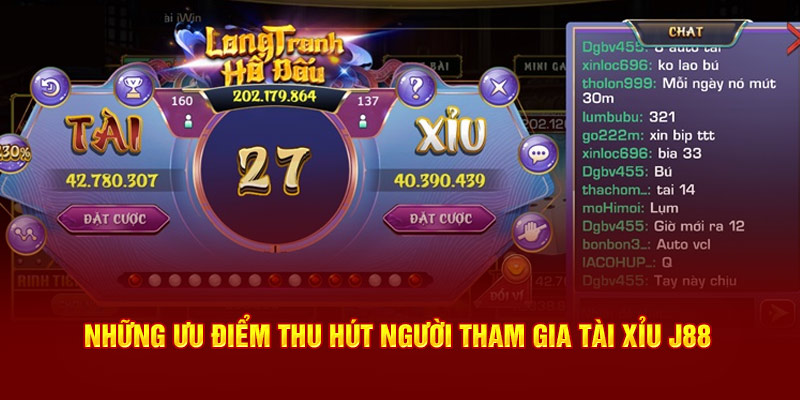 Những ưu điểm thu hút người tham gia tài xỉu J88