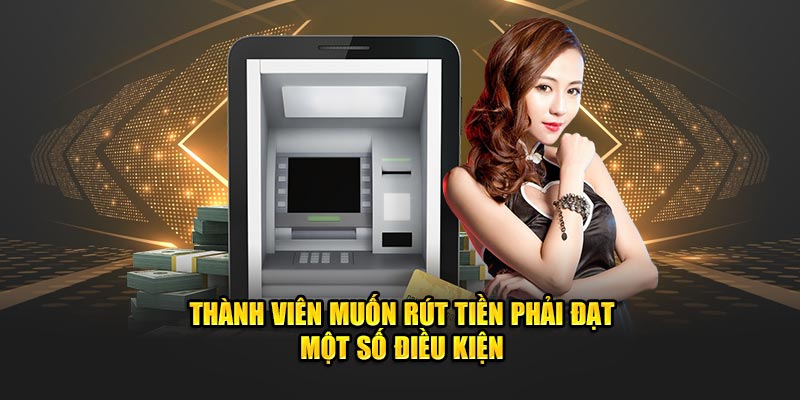 Thành viên muốn sử dụng phải đạt một số điều kiện