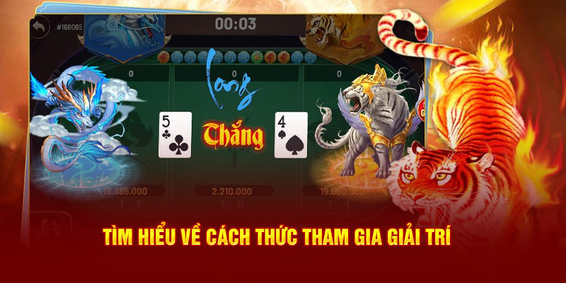 Tìm hiểu về cách thức tham gia giải trí